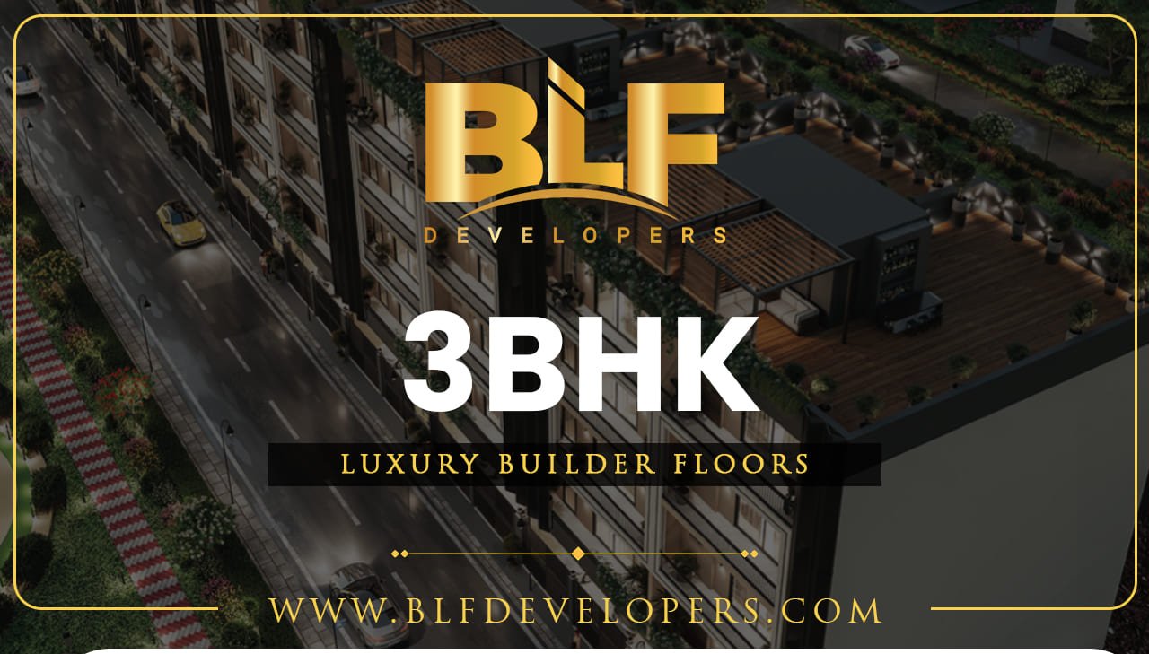 3BHK Luxury Builder Floors – A Perfect Choice for Modern Luxury Living