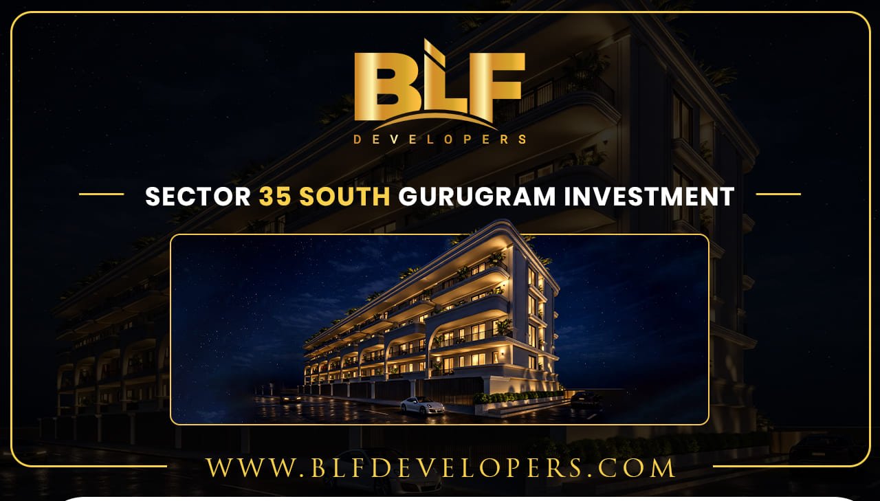 Sector 35 South Gurugram Investment