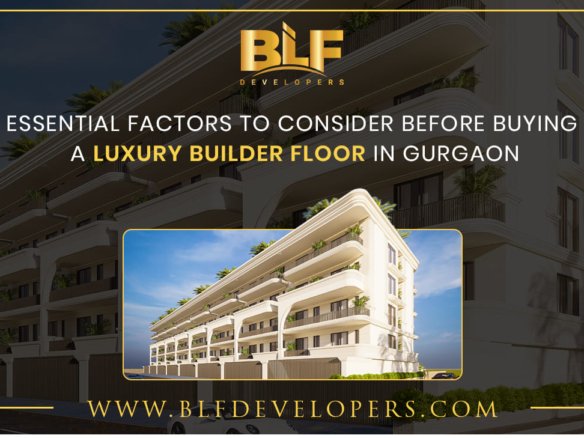 Essential Factors for Buying Luxury Builder Floors