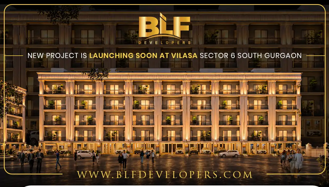New Project is Launching Soon at Vilasa Sector 6 South Gurgaon