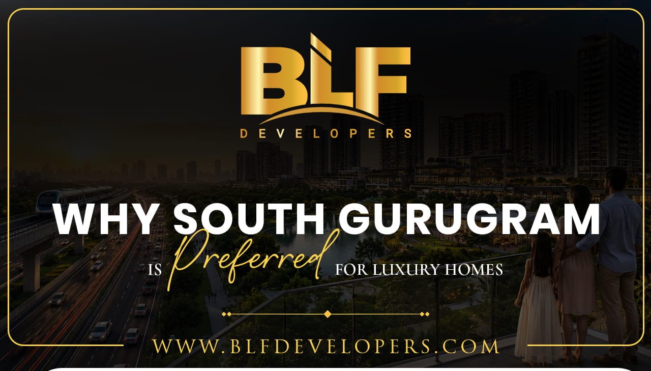Why South Gurugram Is Preferred for Luxury Homes